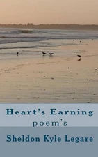 Heart's Earning: Poem's by Sheldon Kyle Legare (English) Paperback Book