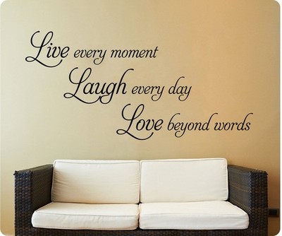 Live Every Moment Laugh Everyday Love Beyond Words Wall Decal Sticker
