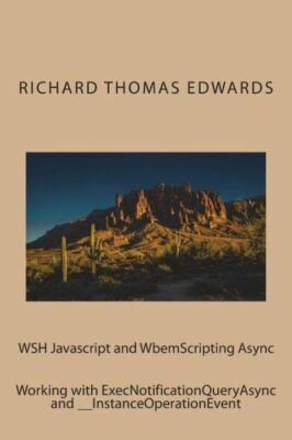 Wsh Javascript And Wbemscripting Async: Working With Execnotificationquerya...