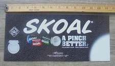 SKOAL "A PINCH BETTER" CARDBOARD STOCK SIGN 13.75X6"