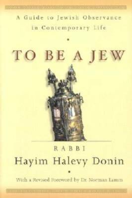 To Be A Jew - Hardcover By Hayim Halevy Donin - GOOD