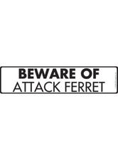 Beware of Attack Ferret Exterior Aluminum Animal Sign or Vinyl Sticker - 12 x 3