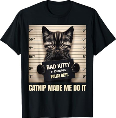 Catnip Made Me Do It Mugshot for Cat Lover T-Shirt