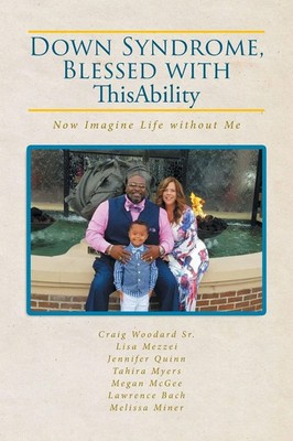Down Syndrome, Blessed with ThisAbility Now Imagine Life without Me Sr. Buch