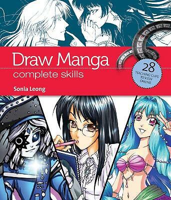 Draw Manga: Complete Skills by Sonia Leong (Paperback, 2013)