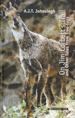 JOHNSINGH WILDLIFE BOOK ON JIM CORBETTS TRAIL TALES FROM TREE TOPS INDIA new