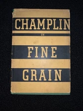 Champlin On Fine Grain by Harry Champlin 1937 2nd Printing HCDJ