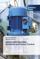 Goran Rafajlovski (U. A.) | Induction Motors Dynamics And Vector Control | Buch