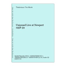 Unissued Live at Newport 1958-59 Monk, Thelon...