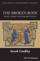 The Broken Body | Sarah Coakley | Israel, Christ And Fragmentation | Taschenbuch