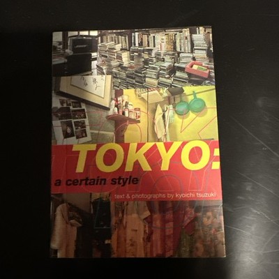 Tokyo A Certain Style Kyoichi Tsuzuki 9780811824231