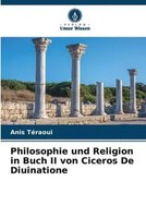 Anis TéRaoui | Philosophie Und Religion In Buch II Von Ciceros De Diuinatione