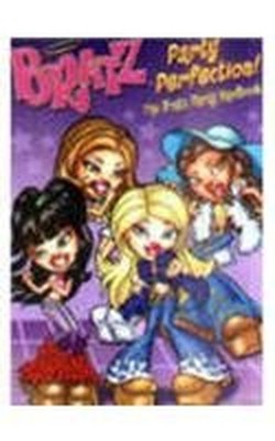Bratz: Party Perfection! - A Bratz Party Handb... by MGA Entertainment Paperback