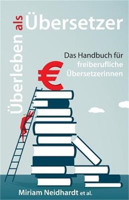 �berleben als �bersetzer: Das Handbuch f�r freiberufliche �bersetzerinnen (Paper