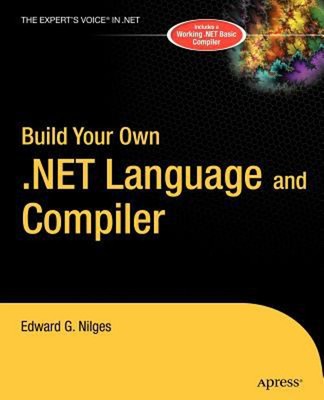 Build Your Own .NET Language and Compiler Paperback Edward G. Nil