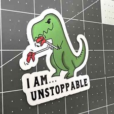 T-rex" I am unstoppable" Vinyl Sticker