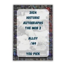 Alloy 2023 Historic Autographs The Mob 2 /149 - You Pick