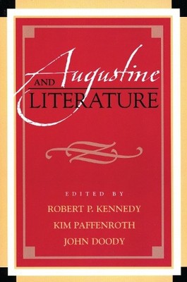 Augustine and Literature by Robert P. Kennedy, Kim Paffenroth... - 9780739113844