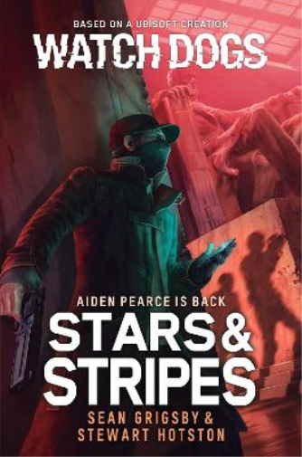 Stewart  Hotston Sean Grigsby Watch Dogs: Stars & Stripes (Tascabile) Watch Dogs