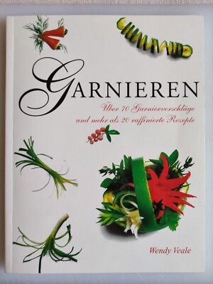 Garnieren, Wendy Veale, Könemann Verlag, neu