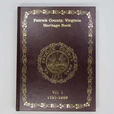Patrick County Virginia Heritage Book Volume 1 : 1791-1999