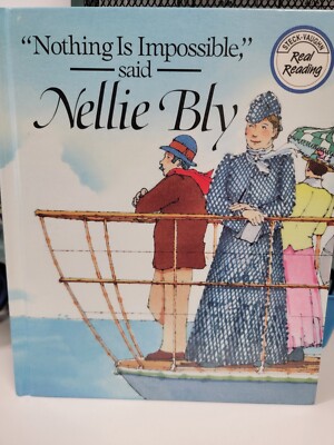 Nothing Is Impossible, Said Nelly Bly Library Binding Judy Carlso