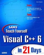 Teach Yourself Visual C++ 6 in 21 Days by Chapman, Davis
