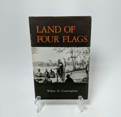  LAND OF FOUR FLAGS - Wilbur M Cunningham (Hardcover Michigan St. Joseph Valley)
