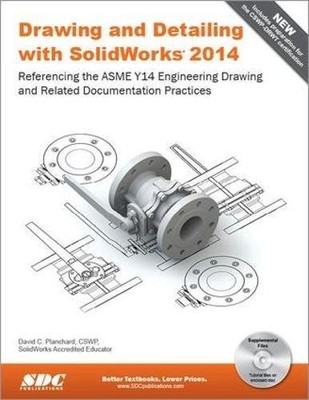 DRAWING AND DETAILING WITH SOLIDWORKS 2014 By David C. Planchard **BRAND NEW**