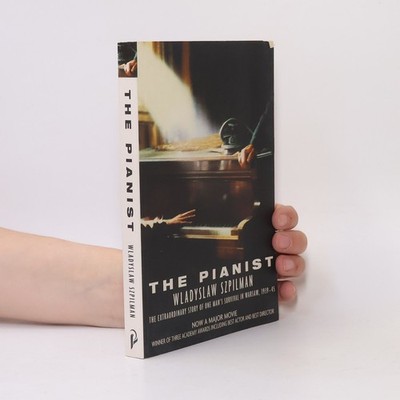 The pianist: The extraordinary story of one man's survival in Warsaw, 1939-1945