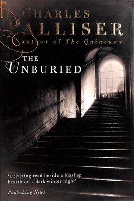 The Unburied by Palliser, Charles