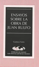 Ensayos sobre la obra de Juan Rulfo (Wor(l)ds of Change: Latin American and Iber