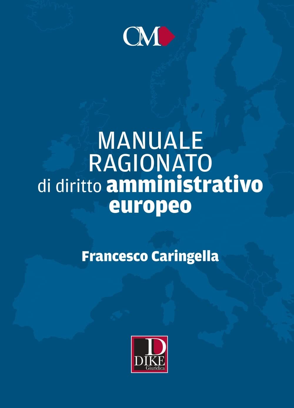 9788858214107 Manuale ragionato di diritto amministrativo europeo - Caringella