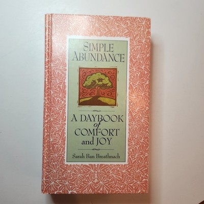 SIMPLE ABUNDANCE Daybook of Comfort and Joy Sarah Ban Breathnach HC Mindfulness
