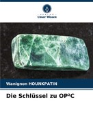 Wanignon Hounkpatin | Die SchlüSsel Zu Op²C | Taschenbuch | Deutsch (2024)
