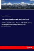 Robert J. Johnson | Specimens Of Early French Architecture | Taschenbuch (2020)