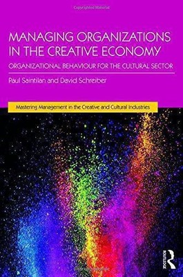 Managing Organizations in the Creative Economy:... - Saintilan, Paul