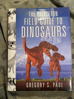 the princeton field guide to dinosaurs the princeton field guide to dinosaurs