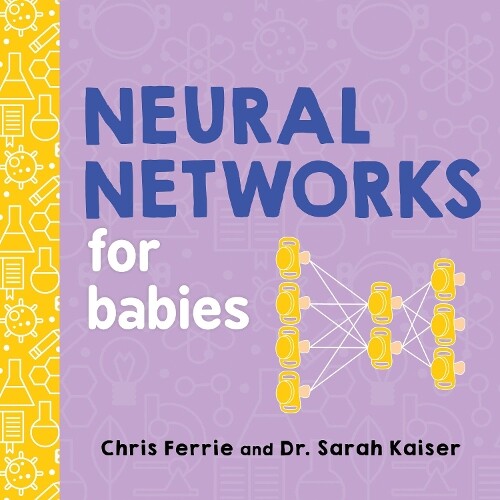 Thumbnail - Chris Ferrie Dr. Sarah Kaiser Neural Networks For Babies (kartonbuch)