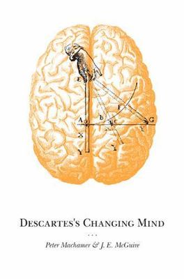 Descartes's Changing Mind, Hardcover by Machamer, Peter; McGuire, J. E., Like...