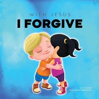 With Jesus I Forgive G. L. Charles (U. A.) Taschenbuch With Jesus Series 2024
