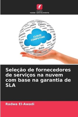 Seleo de fornecedores de servios na nuvem com base na garantia de SLA von Radwa E