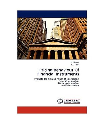 Pricing Behaviour Of Financial Instruments: Evaluate the risk and return of inst