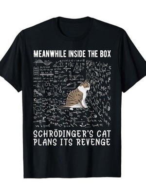 Schr?dinger's Cat Plans Revenge'' Humorous 100% Cotton T-Shirt for Men - Bre