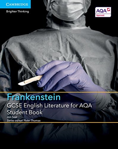 GCSE English Literature for AQA Frankenstein Student Book (GCSE