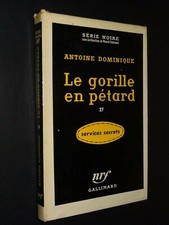 LE GORILLE EN PÉTARD - A.L. Dominique - 1957 - SÉRIE NOIRE n°387
