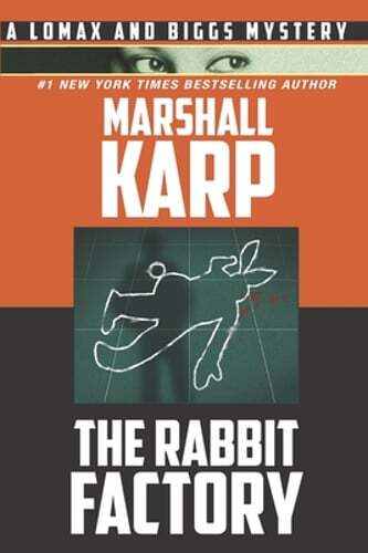 The Rabbit Factory: Murder, Revenge, and Blackmail in Hollywood by Marshall Karp