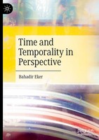 Time And Temporality In Perspective Bahadir Eker