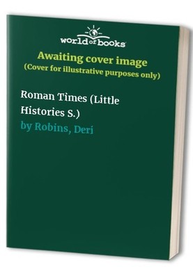 Roman Times (Little Histories S.) by Robins, Deri Hardback Book The Fast Free
