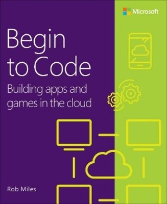 Rob Miles Begin to Code (Paperback)